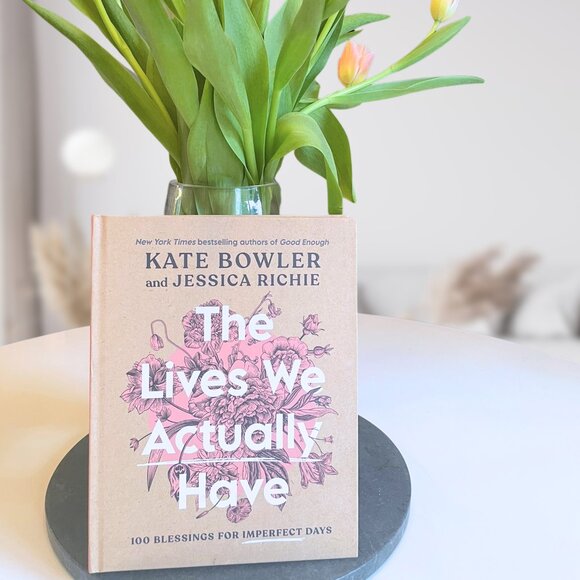 Lives We Actually Have : 100 Blessings for Imperfect Days Hardcover Book - Picture 1 of 4